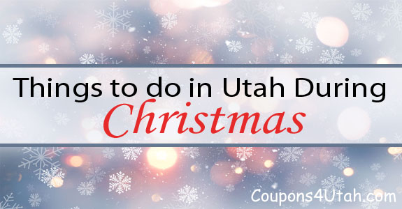 Things to do in Utah During Christmas | Coupons 4 Utah
