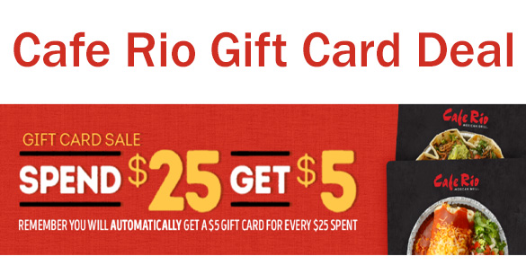 Cafe Rio Free 5 Gift Card with 25 Gift Card Purchase